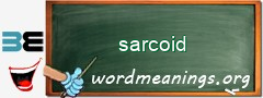 WordMeaning blackboard for sarcoid